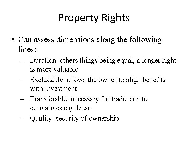 Property Rights • Can assess dimensions along the following lines: – Duration: others things