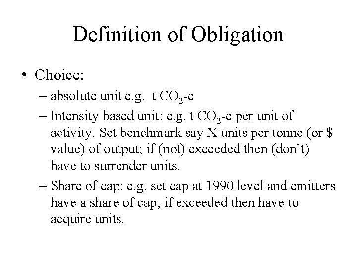 Definition of Obligation • Choice: – absolute unit e. g. t CO 2 -e