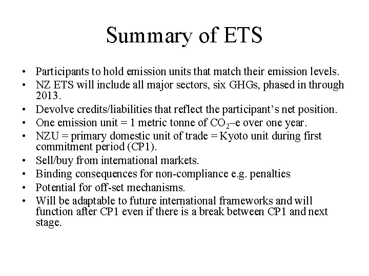 Summary of ETS • Participants to hold emission units that match their emission levels.