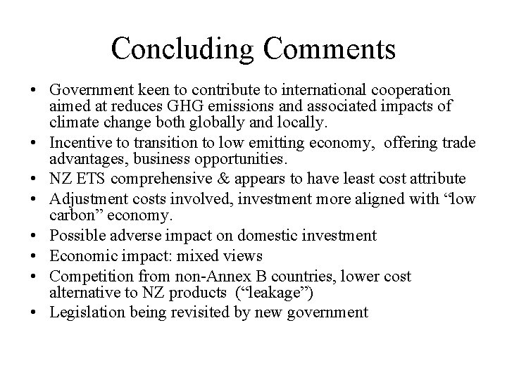 Concluding Comments • Government keen to contribute to international cooperation aimed at reduces GHG