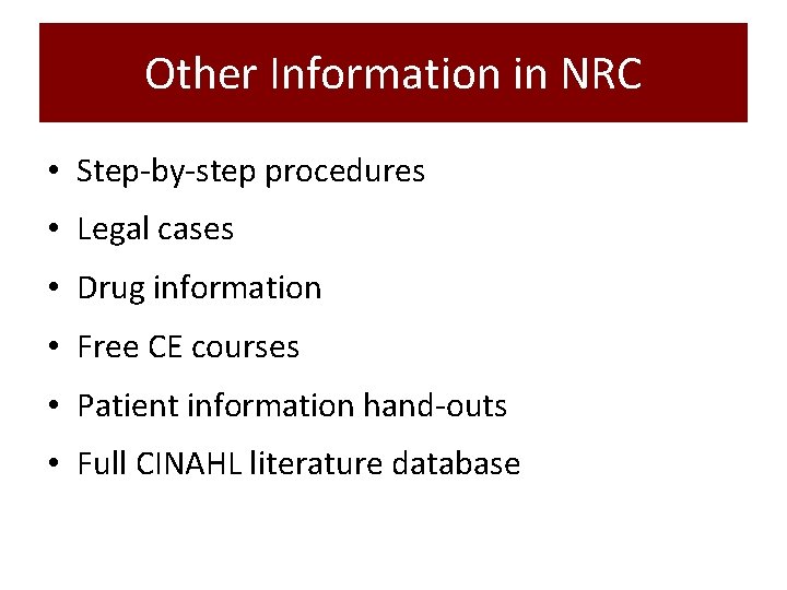 Other Information in NRC • Step-by-step procedures • Legal cases • Drug information •