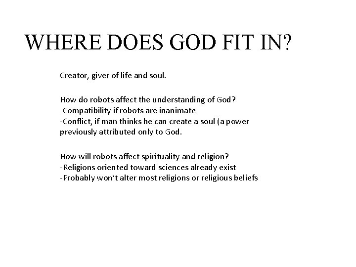 WHERE DOES GOD FIT IN? Creator, giver of life and soul. How do robots