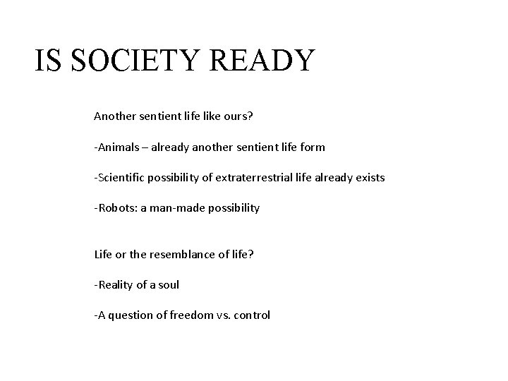 IS SOCIETY READY Another sentient life like ours? -Animals – already another sentient life