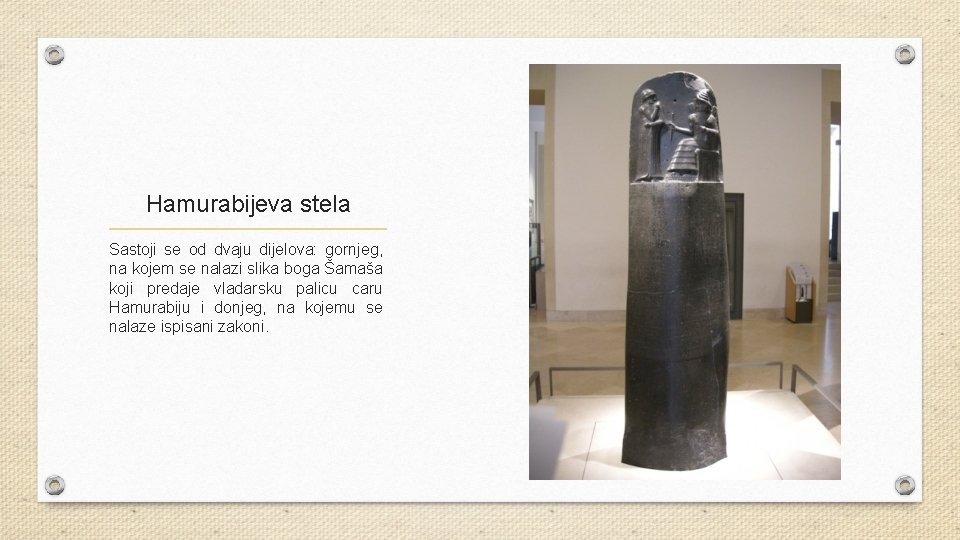 Hamurabijeva stela Sastoji se od dvaju dijelova: gornjeg, na kojem se nalazi slika boga