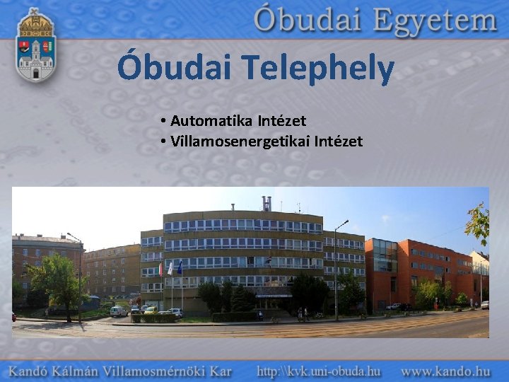 Óbudai Telephely • Automatika Intézet • Villamosenergetikai Intézet 