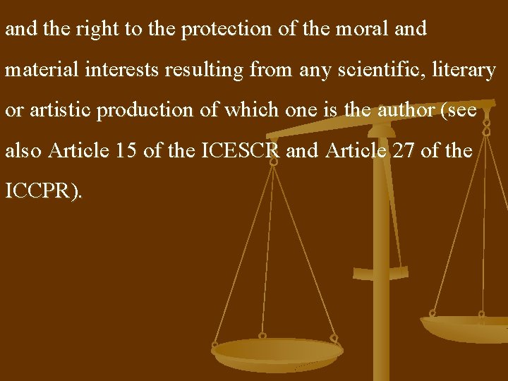 and the right to the protection of the moral and material interests resulting from