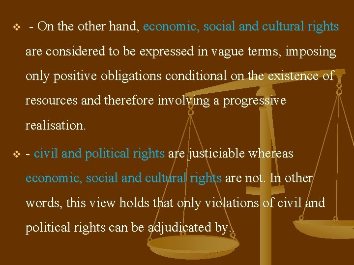 v - On the other hand, economic, social and cultural rights are considered to