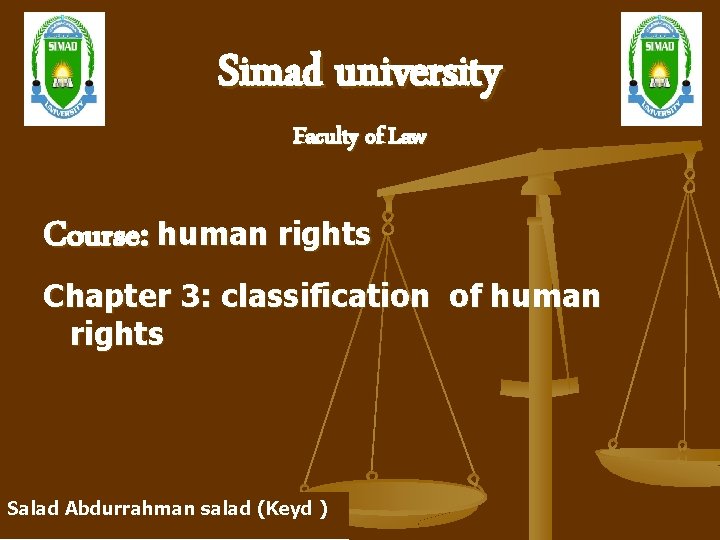 Simad university Faculty of Law Course: human rights Chapter 3: classification of human rights