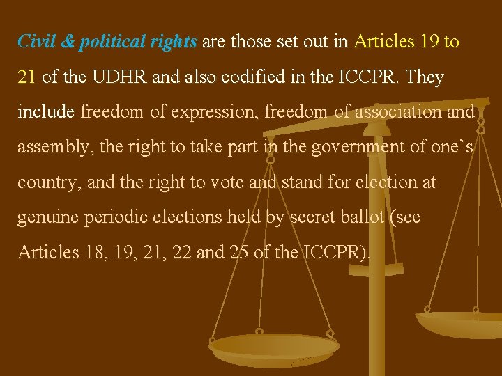 Civil & political rights are those set out in Articles 19 to 21 of