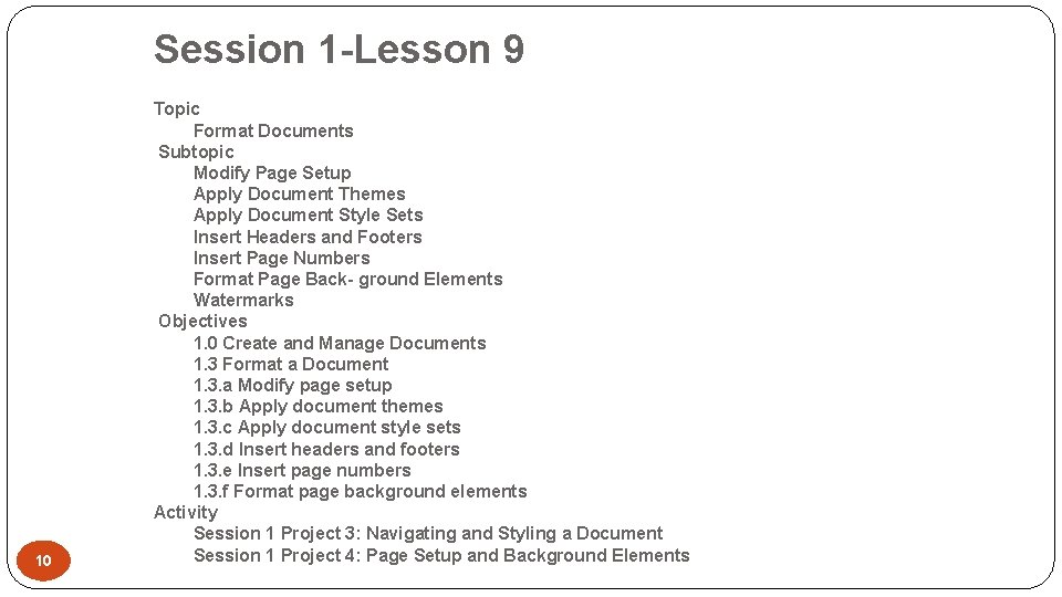 Session 1 -Lesson 9 10 Topic Format Documents Subtopic Modify Page Setup Apply Document