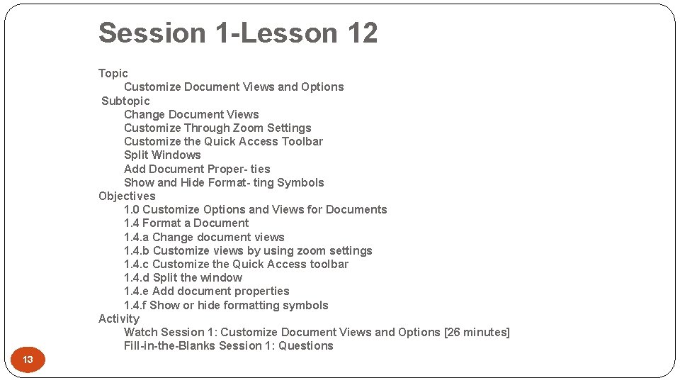 Session 1 -Lesson 12 Topic Customize Document Views and Options Subtopic Change Document Views