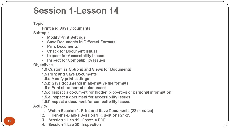 Session 1 -Lesson 14 15 Topic Print and Save Documents Subtopic • Modify Print