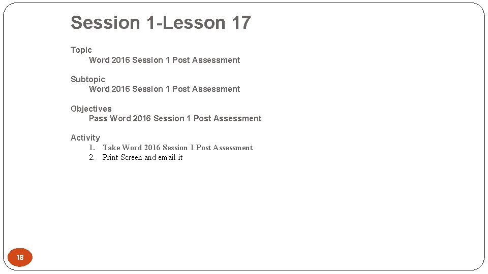 Session 1 -Lesson 17 Topic Word 2016 Session 1 Post Assessment Subtopic Word 2016