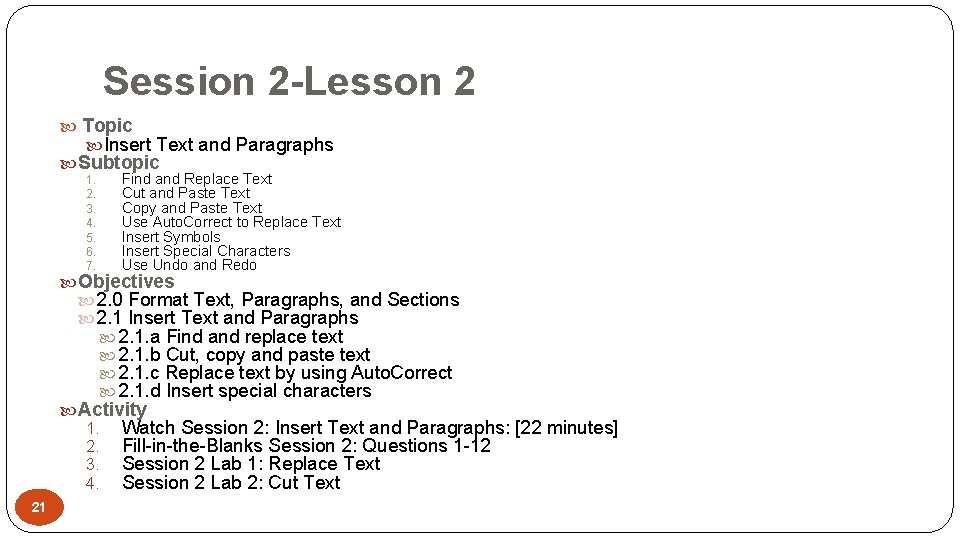 Session 2 -Lesson 2 Topic Insert Text and Paragraphs Subtopic 1. 2. 3. 4.