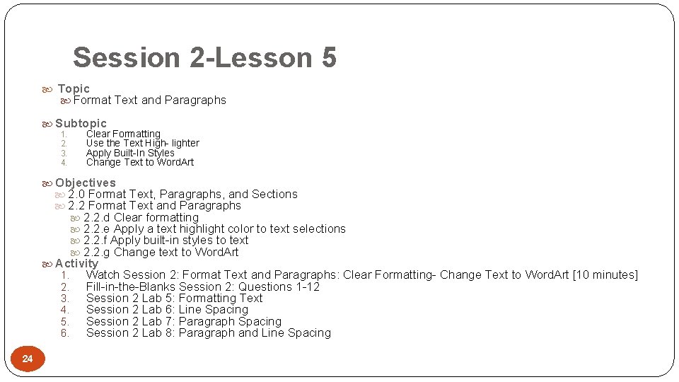 Session 2 -Lesson 5 Topic Format Text and Paragraphs Subtopic 1. 2. 3. 4.