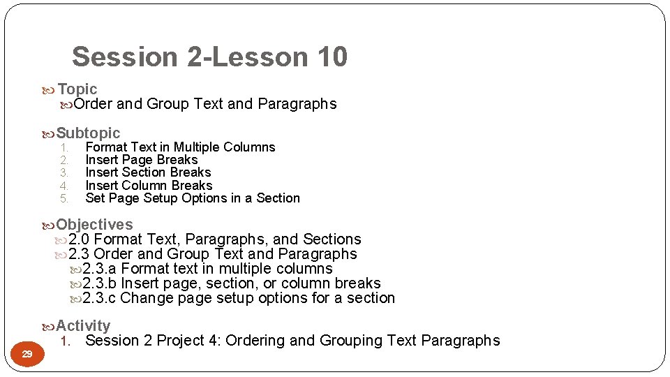 Session 2 -Lesson 10 Topic Order and Group Text and Paragraphs Subtopic 1. Format