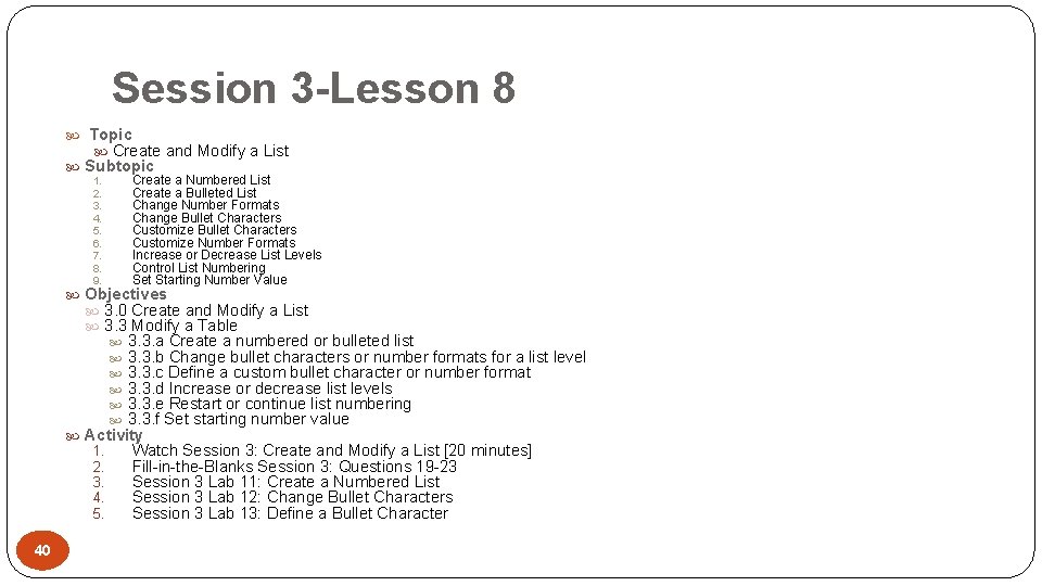 Session 3 -Lesson 8 Topic Create and Modify a List Subtopic Create a Numbered
