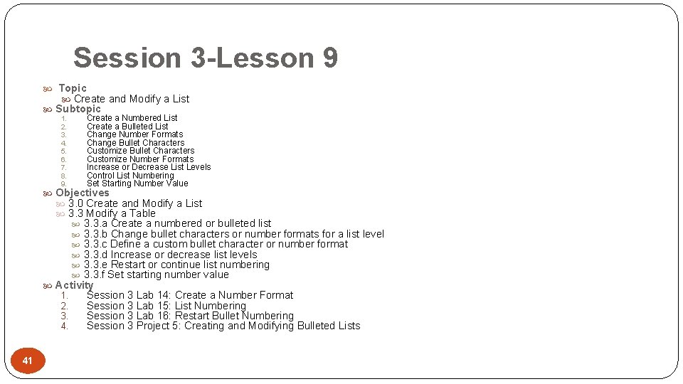 Session 3 -Lesson 9 Topic Create and Modify a List Subtopic Create a Numbered