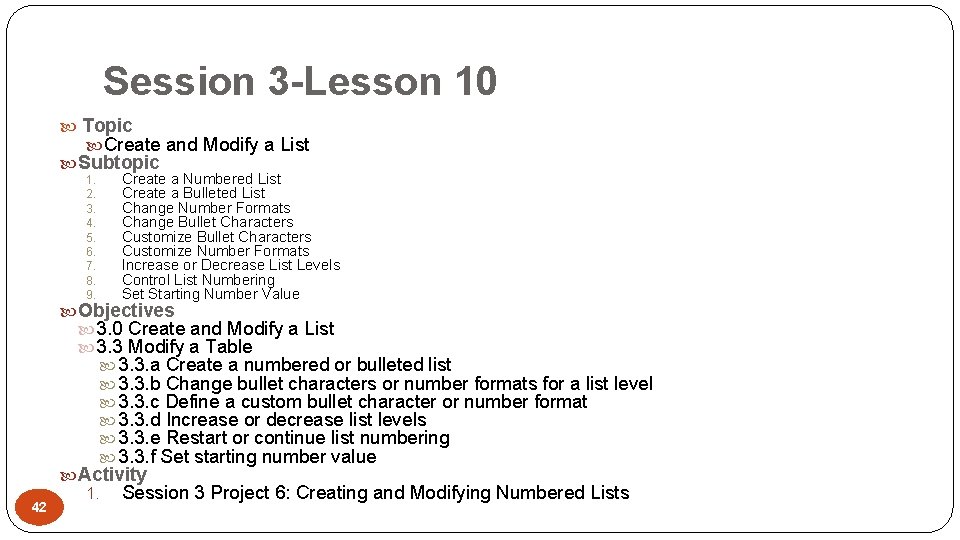 Session 3 -Lesson 10 Topic Create and Modify a List Subtopic 1. 2. 3.