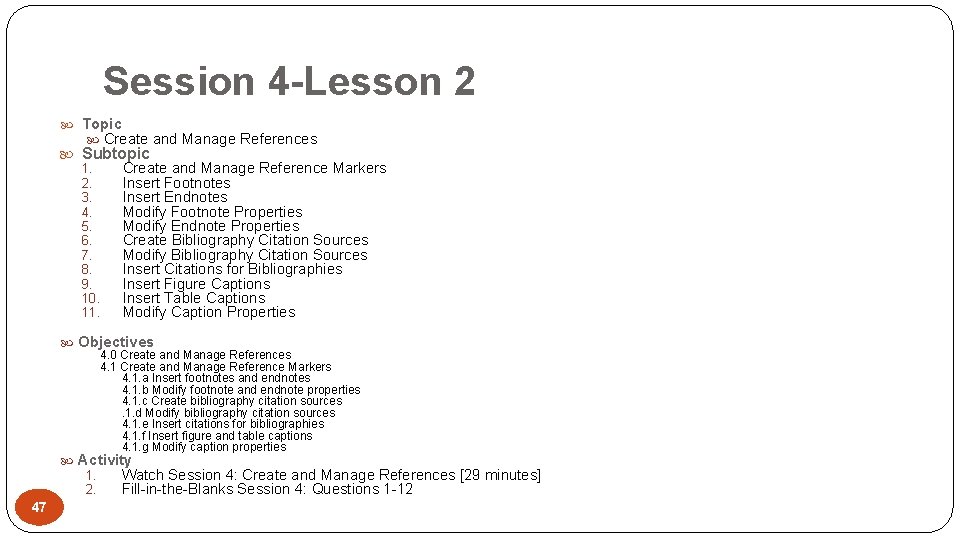 Session 4 -Lesson 2 Topic Create and Manage References Subtopic 1. 2. 3. 4.