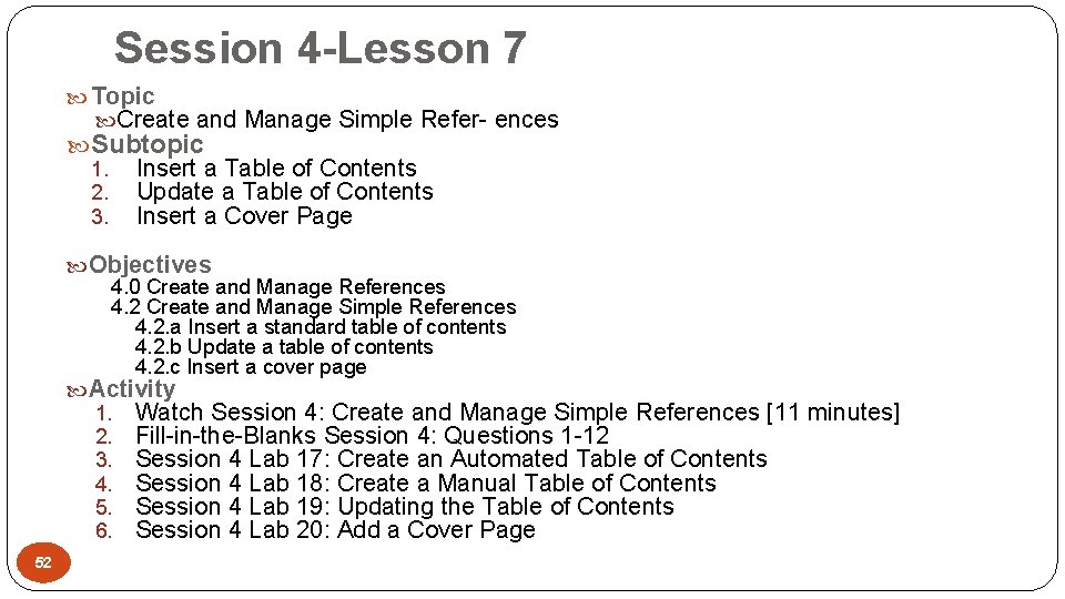Session 4 -Lesson 7 Topic Create and Manage Simple Refer- ences Subtopic 1. 2.