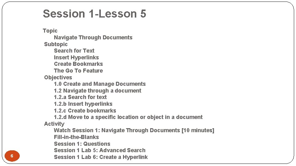 Session 1 -Lesson 5 6 Topic Navigate Through Documents Subtopic Search for Text Insert