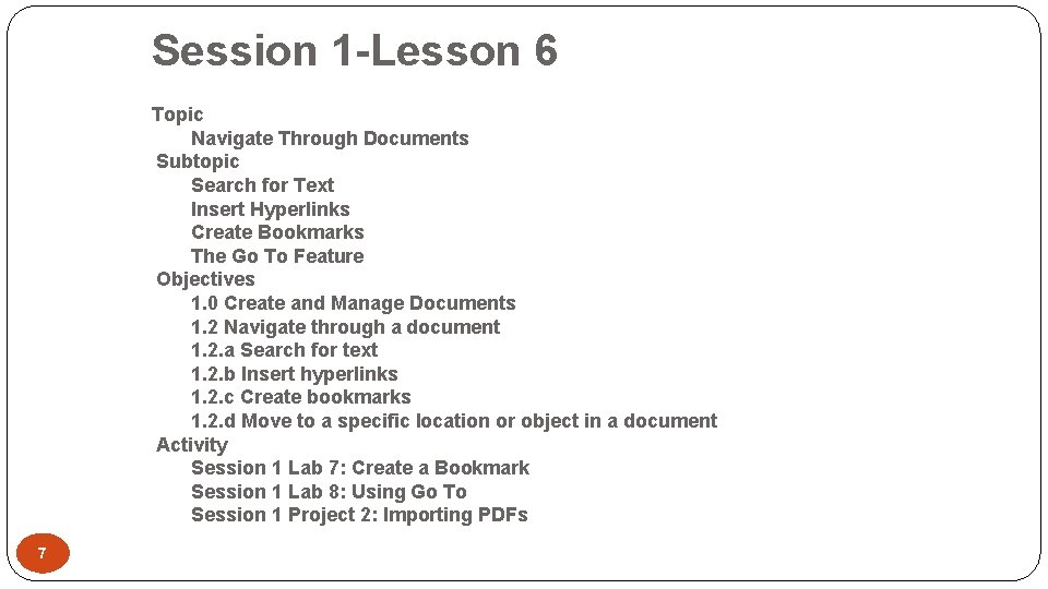 Session 1 -Lesson 6 Topic Navigate Through Documents Subtopic Search for Text Insert Hyperlinks