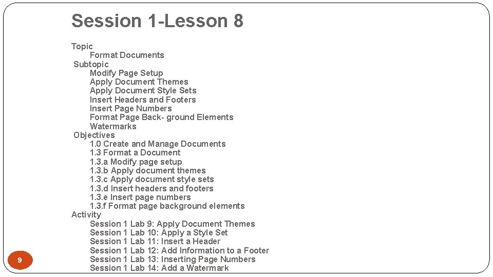 Session 1 -Lesson 8 9 Topic Format Documents Subtopic Modify Page Setup Apply Document