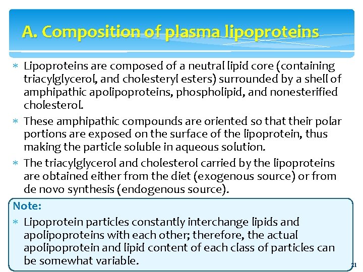 A. Composition of plasma lipoproteins Lipoproteins are composed of a neutral lipid core (containing
