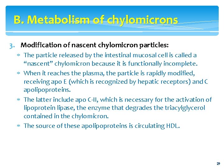 B. Metabolism of chylomicrons 3. Modification of nascent chylomicron particles: The particle released by