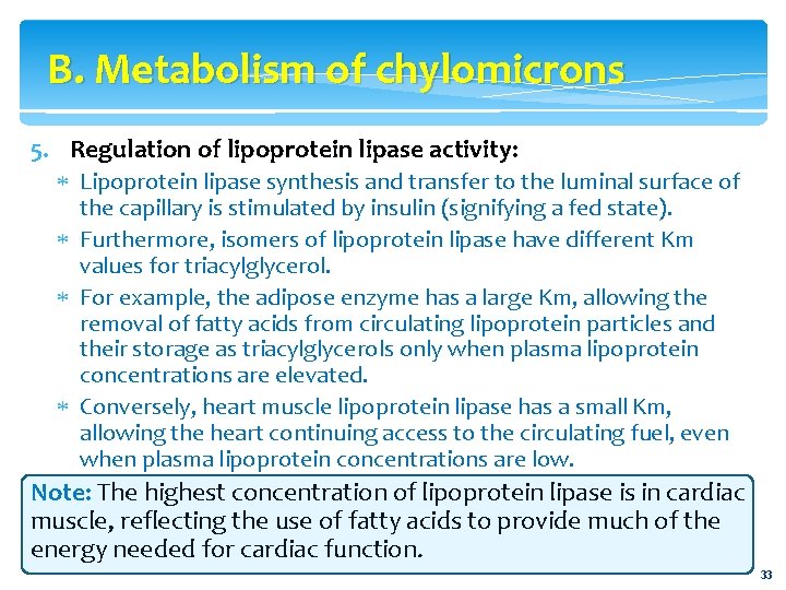B. Metabolism of chylomicrons 5. Regulation of lipoprotein lipase activity: Lipoprotein lipase synthesis and