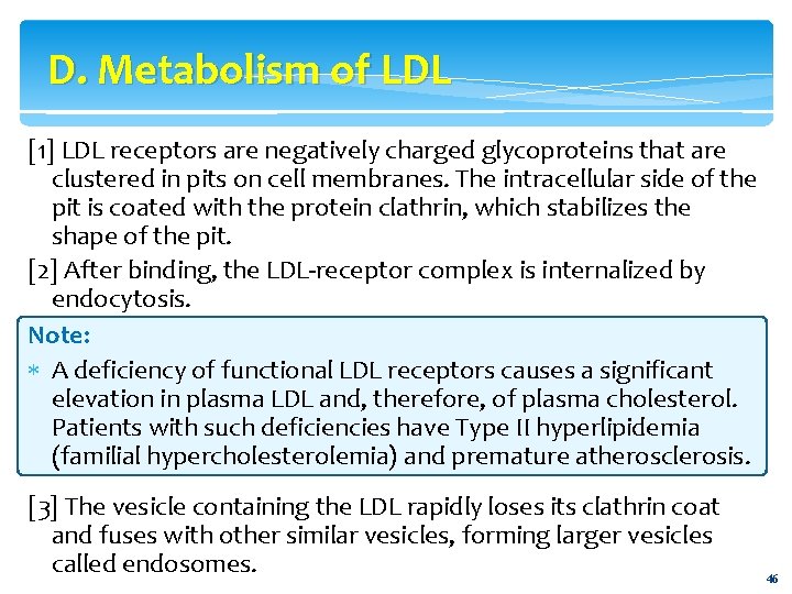 D. Metabolism of LDL [1] LDL receptors are negatively charged glycoproteins that are clustered