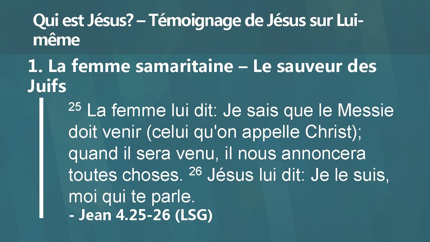 Qui est Jésus? – Témoignage de Jésus sur Luimême 1. La femme samaritaine –