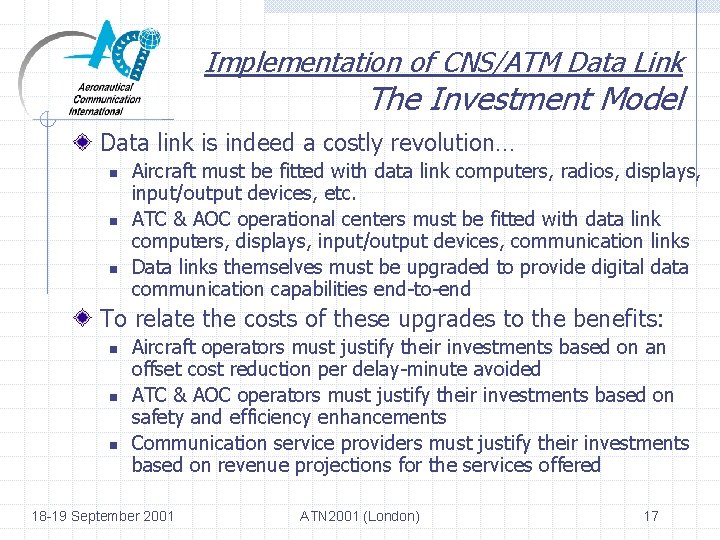 Implementation of CNS/ATM Data Link The Investment Model Data link is indeed a costly