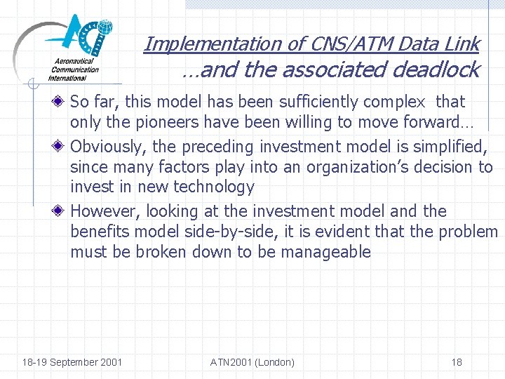 Implementation of CNS/ATM Data Link …and the associated deadlock So far, this model has