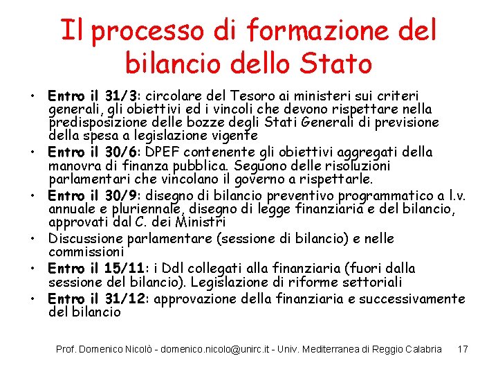 Il processo di formazione del bilancio dello Stato • Entro il 31/3: circolare del