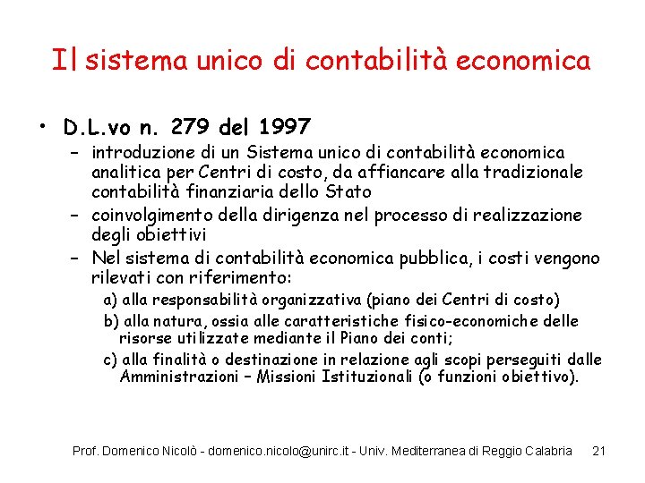 Il sistema unico di contabilità economica • D. L. vo n. 279 del 1997