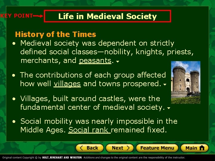 KEY POINT Life in Medieval Society History of the Times • Medieval society was