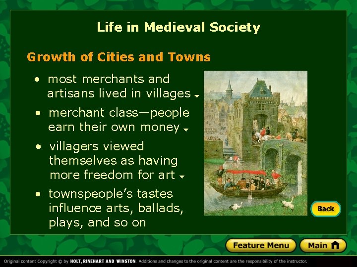 Life in Medieval Society Growth of Cities and Towns • most merchants and artisans