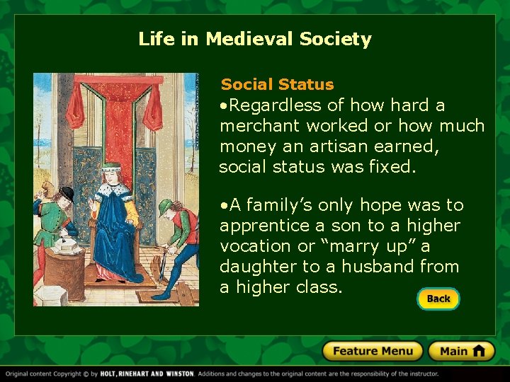 Life in Medieval Society Social Status • Regardless of how hard a merchant worked