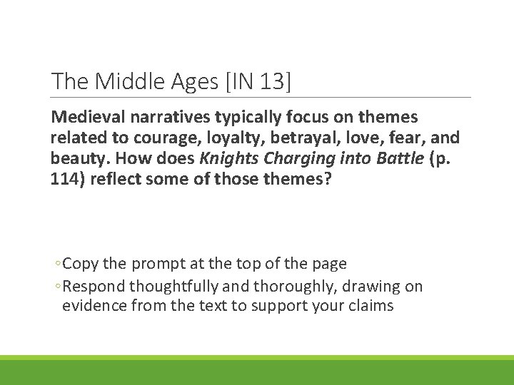 The Middle Ages [IN 13] Medieval narratives typically focus on themes related to courage,
