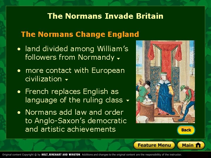The Normans Invade Britain The Normans Change England • land divided among William’s followers