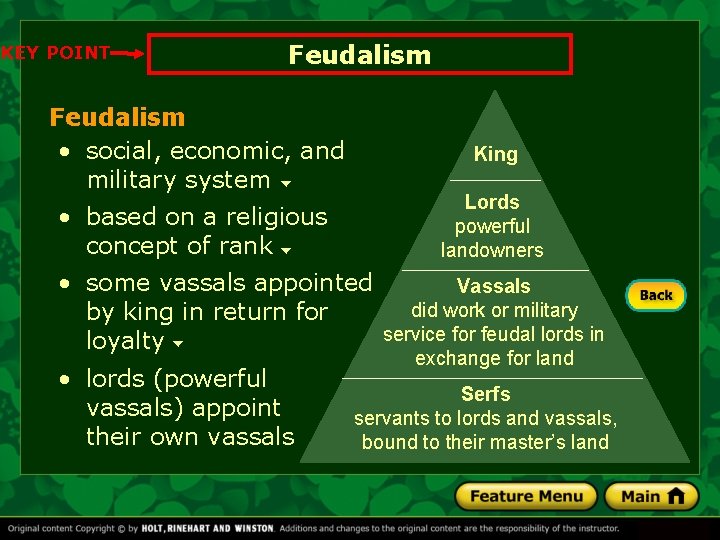 KEY POINT Feudalism • social, economic, and military system • based on a religious