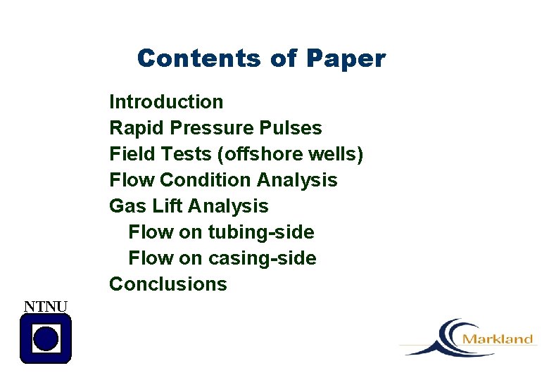 Contents of Paper Introduction Rapid Pressure Pulses Field Tests (offshore wells) Flow Condition Analysis