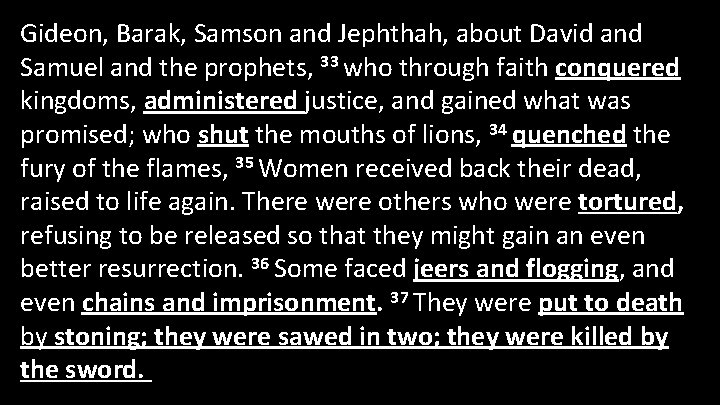 Gideon, Barak, Samson and Jephthah, about David and Samuel and the prophets, 33 who