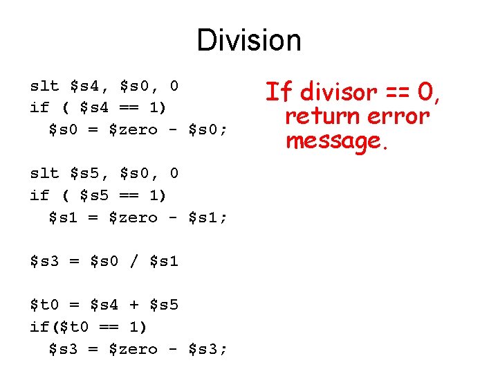 Division slt $s 4, $s 0, 0 if ( $s 4 == 1) $s