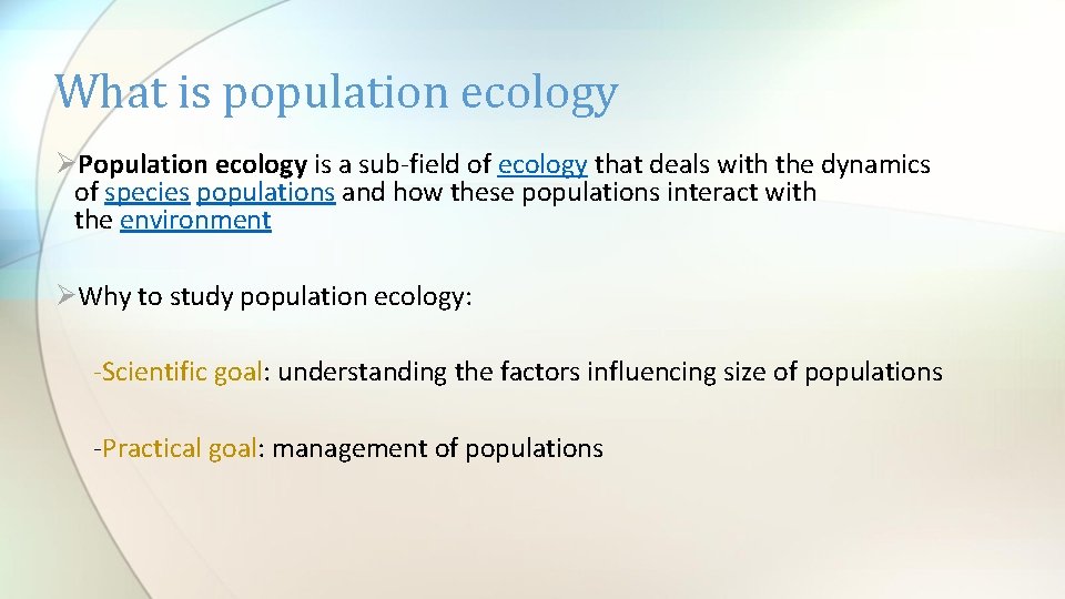 What is population ecology ØPopulation ecology is a sub-field of ecology that deals with