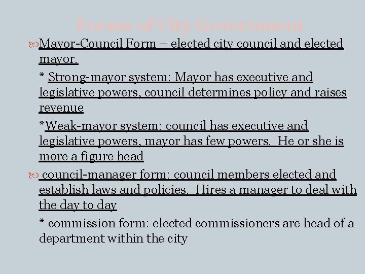 Forms of City Government Mayor-Council Form – elected city council and elected mayor. *