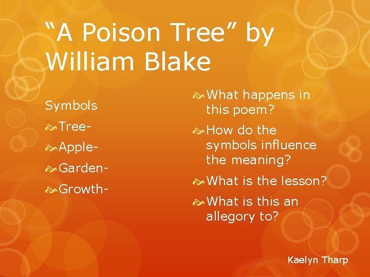 “A Poison Tree” by William Blake Symbols Tree Apple Garden Growth- What happens in