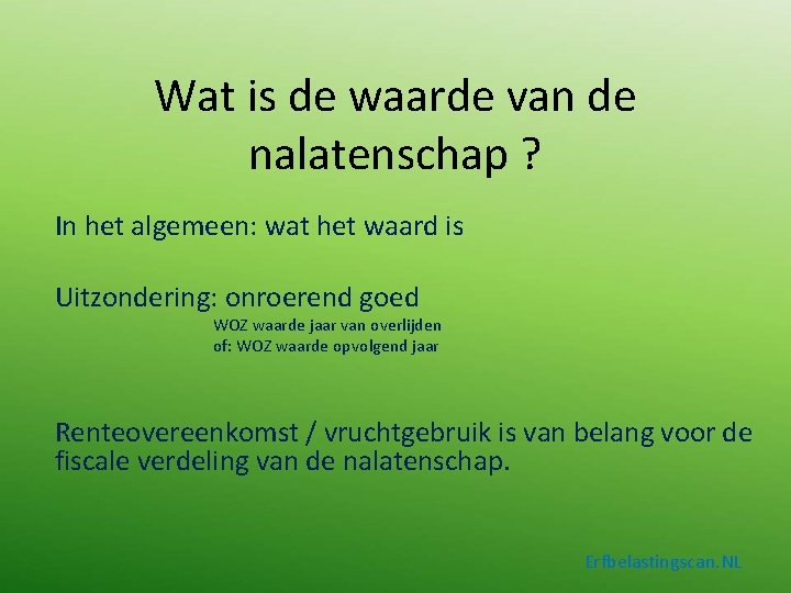 Wat is de waarde van de nalatenschap ? In het algemeen: wat het waard